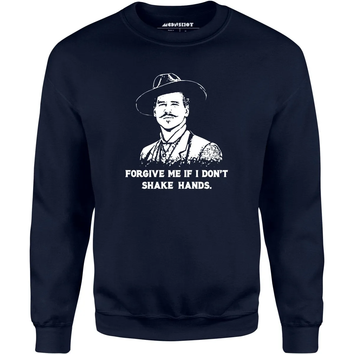 Doc Holliday - Forgive Me if I Don't Shake Hands - Unisex Sweatshirt