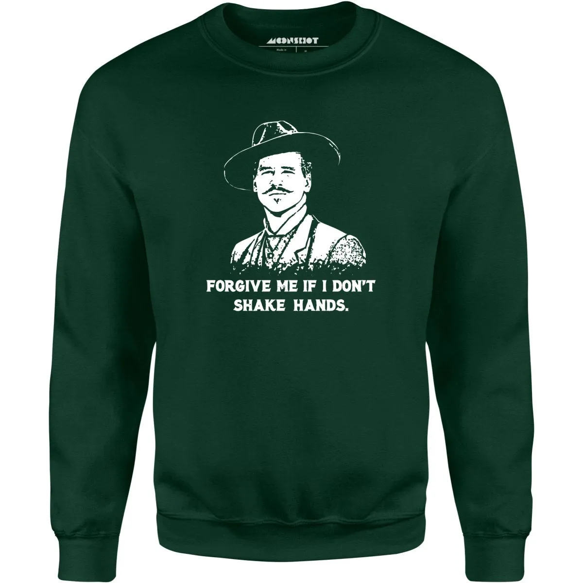 Doc Holliday - Forgive Me if I Don't Shake Hands - Unisex Sweatshirt